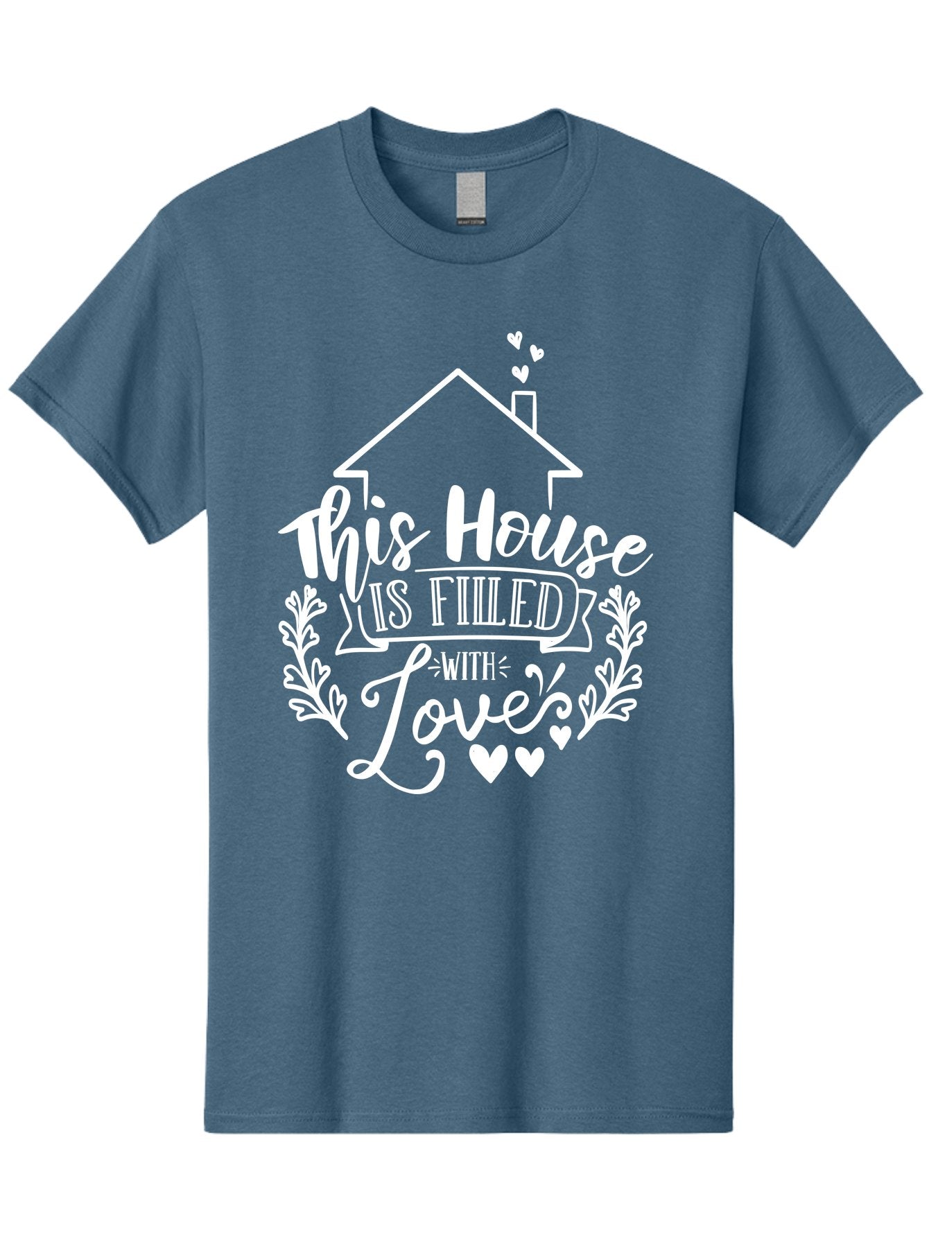 This House Is Filled With Love White Men'S Graphic Tee, 100% Cotton, Comfortable Casual Summer Wear, Machine Washable, Home Sweet Home, Love-Filled Home, Family Values, Heartfelt Sentiment, Cozy Home Decor, Inspirational Quote, Aae731
