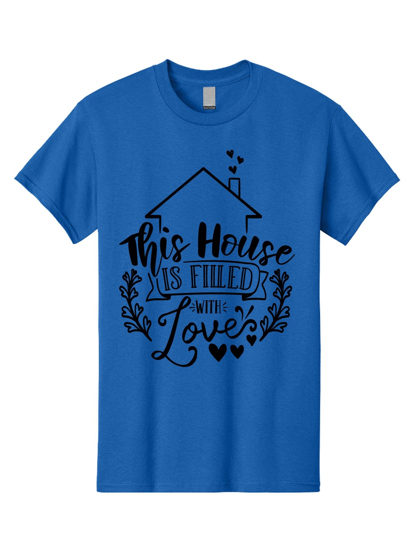 This House Is Filled With Love Men'S Graphic Tee, 100% Cotton, Comfortable Casual Summer Wear, Machine Washable, Home Sweet Home, House Filled With Love, Family Values, Heartwarming Quotes, Home Decor Inspiration, Love Quotes For Home, Aae732 15