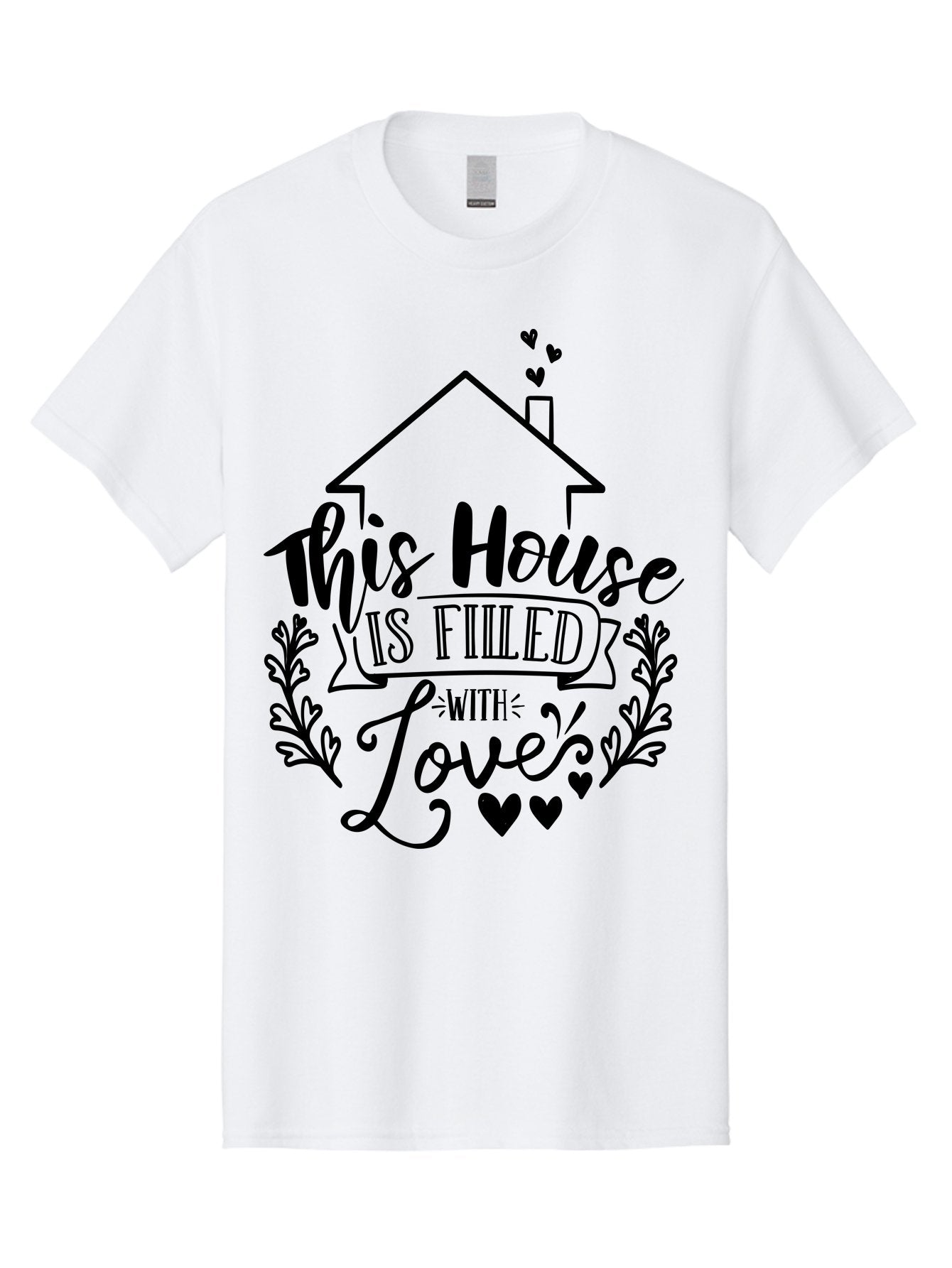 This House Is Filled With Love Men'S Graphic Tee, 100% Cotton, Comfortable Casual Summer Wear, Machine Washable, Home Sweet Home, House Filled With Love, Family Values, Heartwarming Quotes, Home Decor Inspiration, Love Quotes For Home, Aae732 8