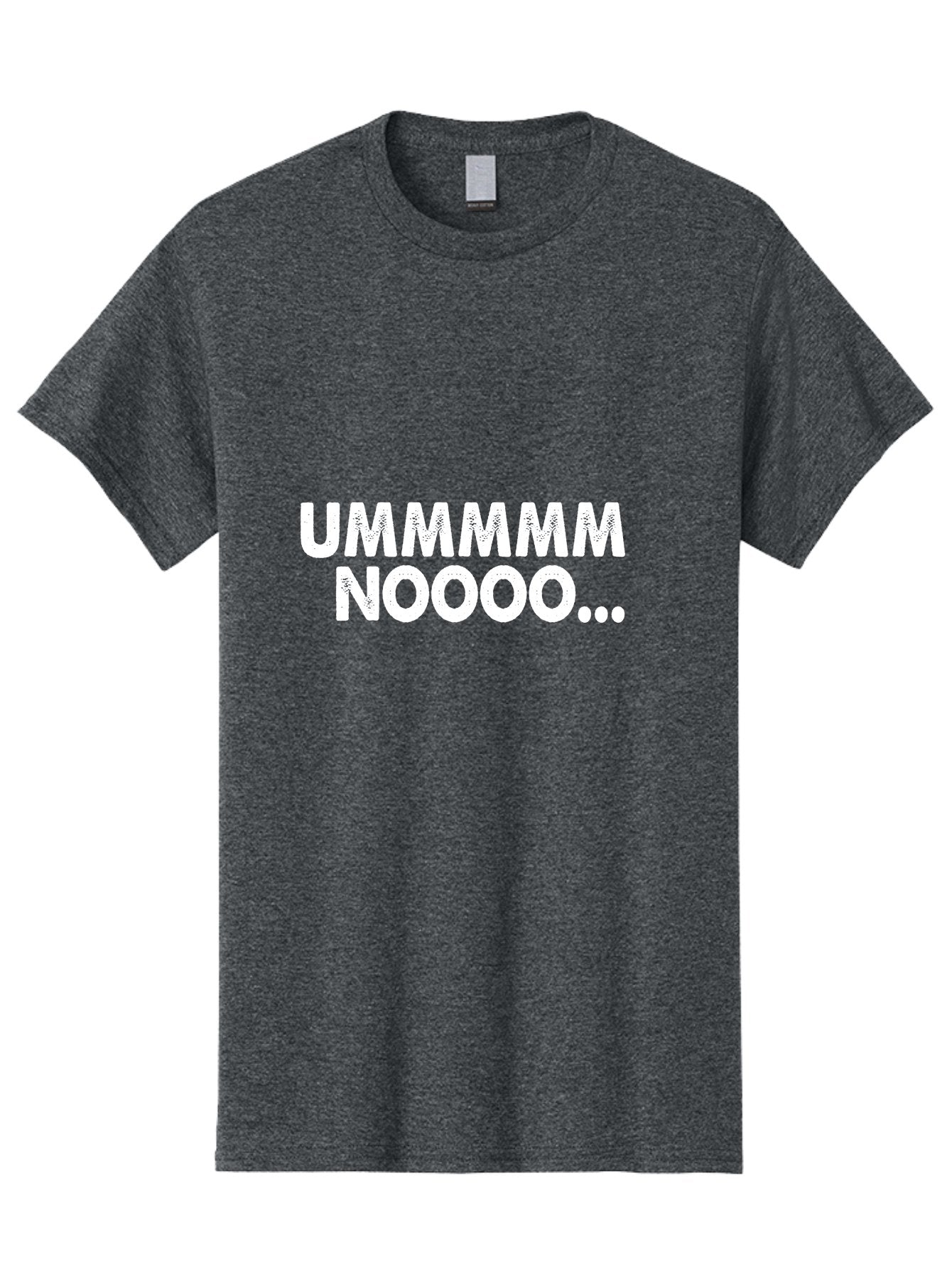Ummmmm Noooo-01 Men'S Graphic Tee, 100% Cotton, Comfortable Casual Summer Wear, Machine Washable, Ummmmm Noooo, Funny Text, White Text On Green, Humorous Expression, Meme Text, Playful Phrase, Witty Saying, Comedic Graphic Aae766