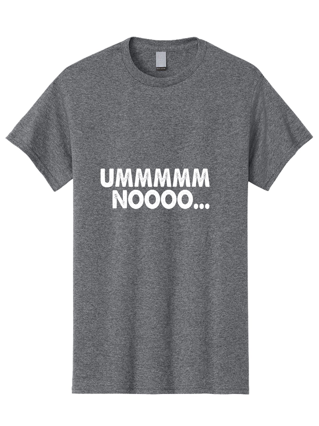 Ummmmm Noooo-01 Men'S Graphic Tee, 100% Cotton, Comfortable Casual Summer Wear, Machine Washable, Ummmmm Noooo, Funny Text, White Text On Green, Humorous Expression, Meme Text, Playful Phrase, Witty Saying, Comedic Graphic Aae766 15