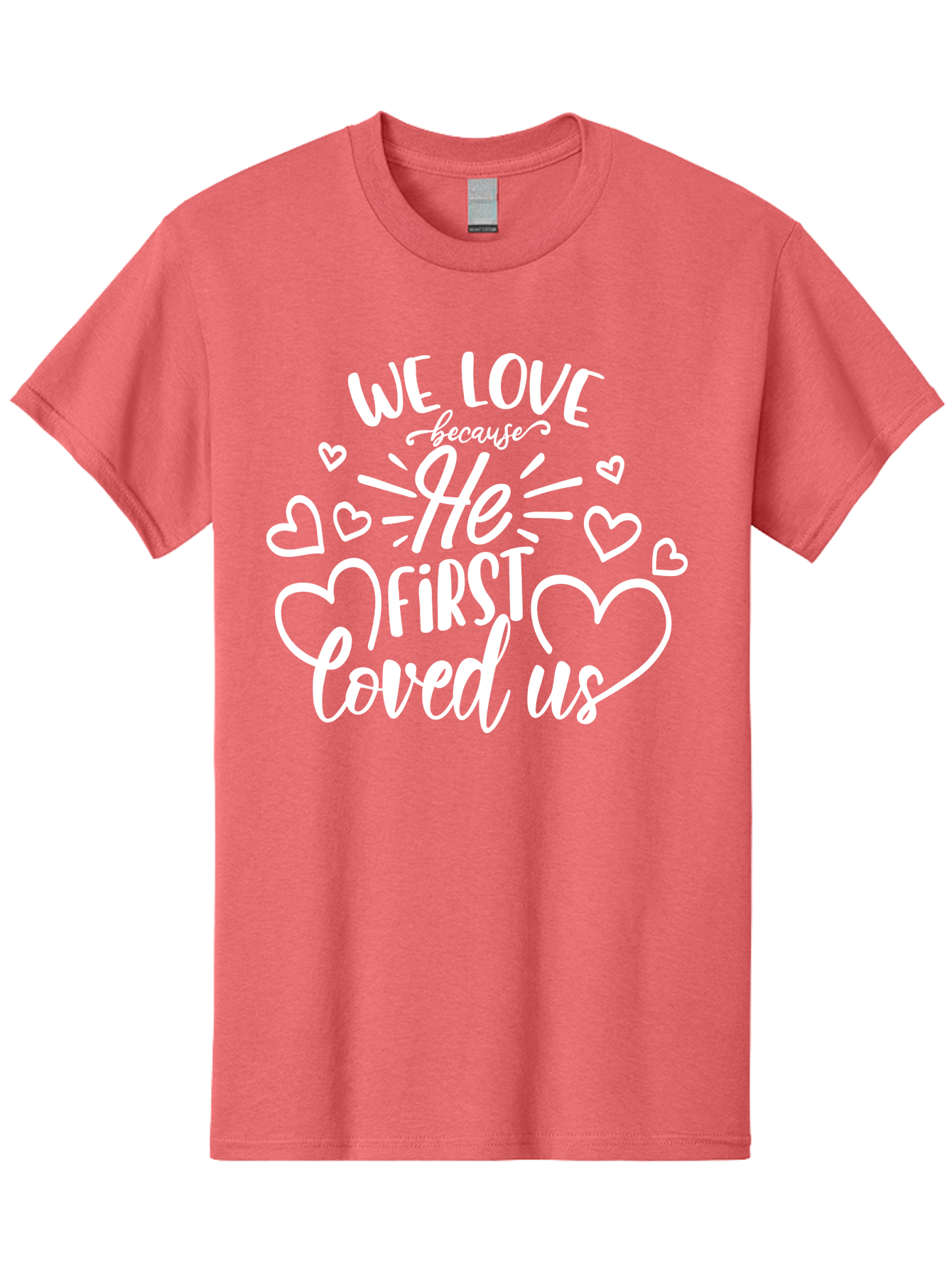 We Love Because He First Loved Us White Men'S Graphic Tee, 100% Cotton, Comfortable Casual Summer Wear, Machine Washable, Inspirational Quote, Christian Love, Heartwarming Message, Love Quotes, Faith-Based Art, Motivational Text, Aae825 29