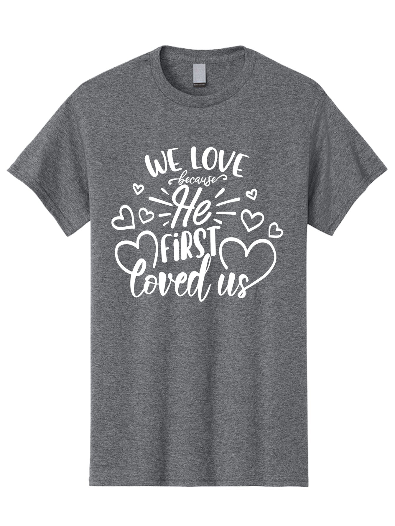 We Love Because He First Loved Us White Men'S Graphic Tee, 100% Cotton, Comfortable Casual Summer Wear, Machine Washable, Inspirational Quote, Christian Love, Heartwarming Message, Love Quotes, Faith-Based Art, Motivational Text, Aae825 4