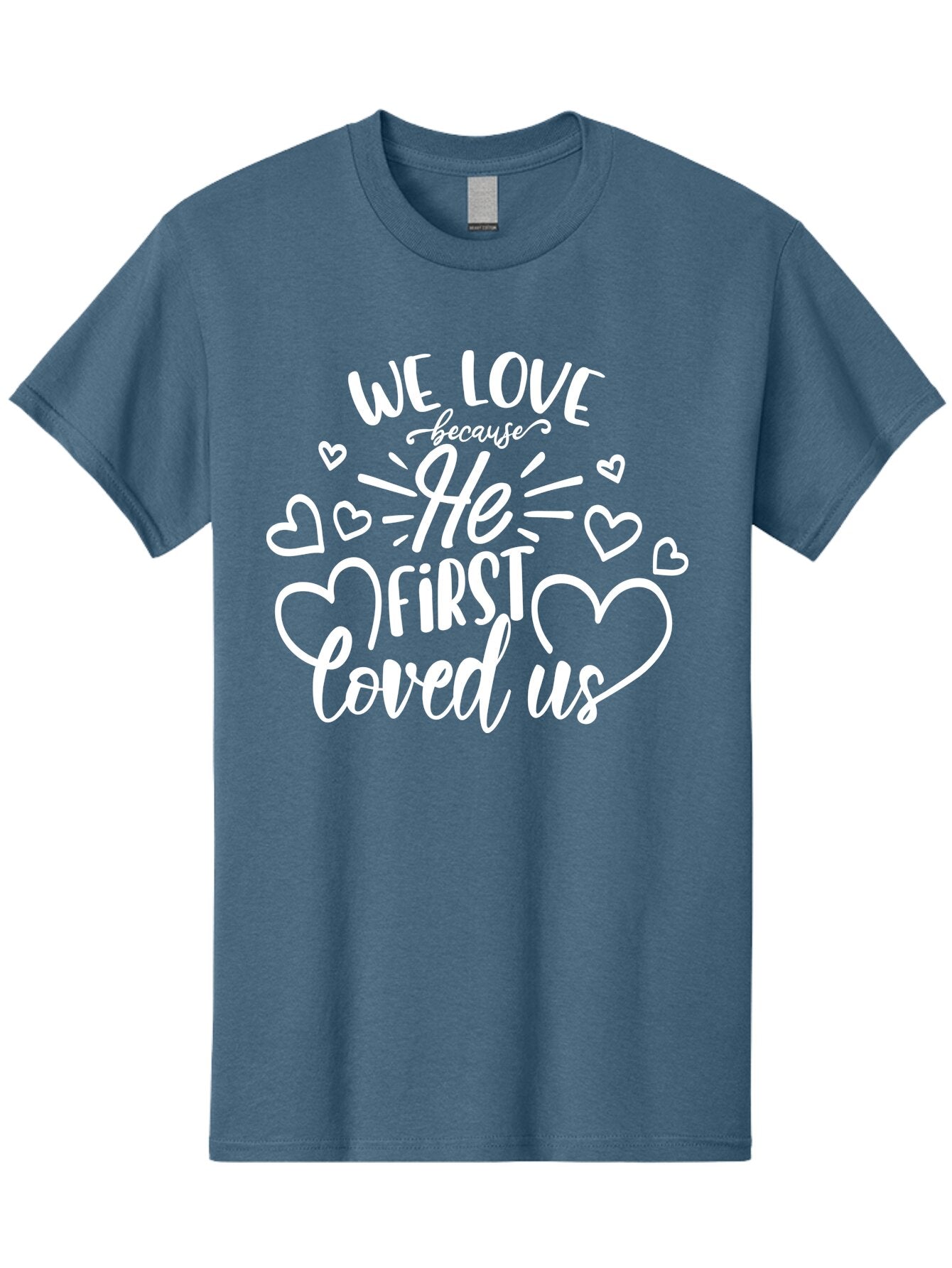 We Love Because He First Loved Us White Men'S Graphic Tee, 100% Cotton, Comfortable Casual Summer Wear, Machine Washable, Inspirational Quote, Christian Love, Heartwarming Message, Love Quotes, Faith-Based Art, Motivational Text, Aae825 14