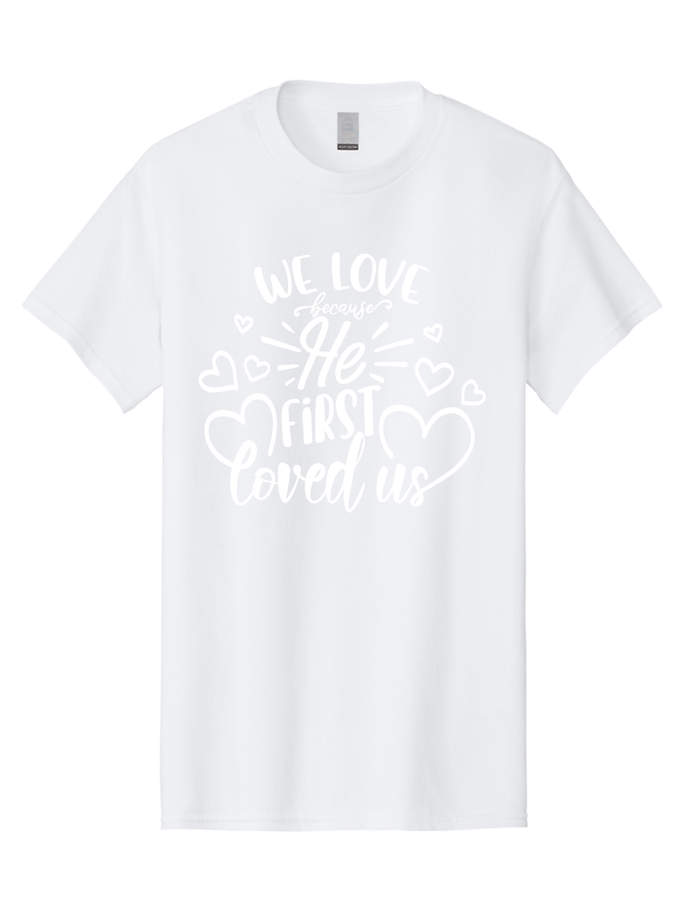 We Love Because He First Loved Us White Men'S Graphic Tee, 100% Cotton, Comfortable Casual Summer Wear, Machine Washable, Inspirational Quote, Christian Love, Heartwarming Message, Love Quotes, Faith-Based Art, Motivational Text, Aae825