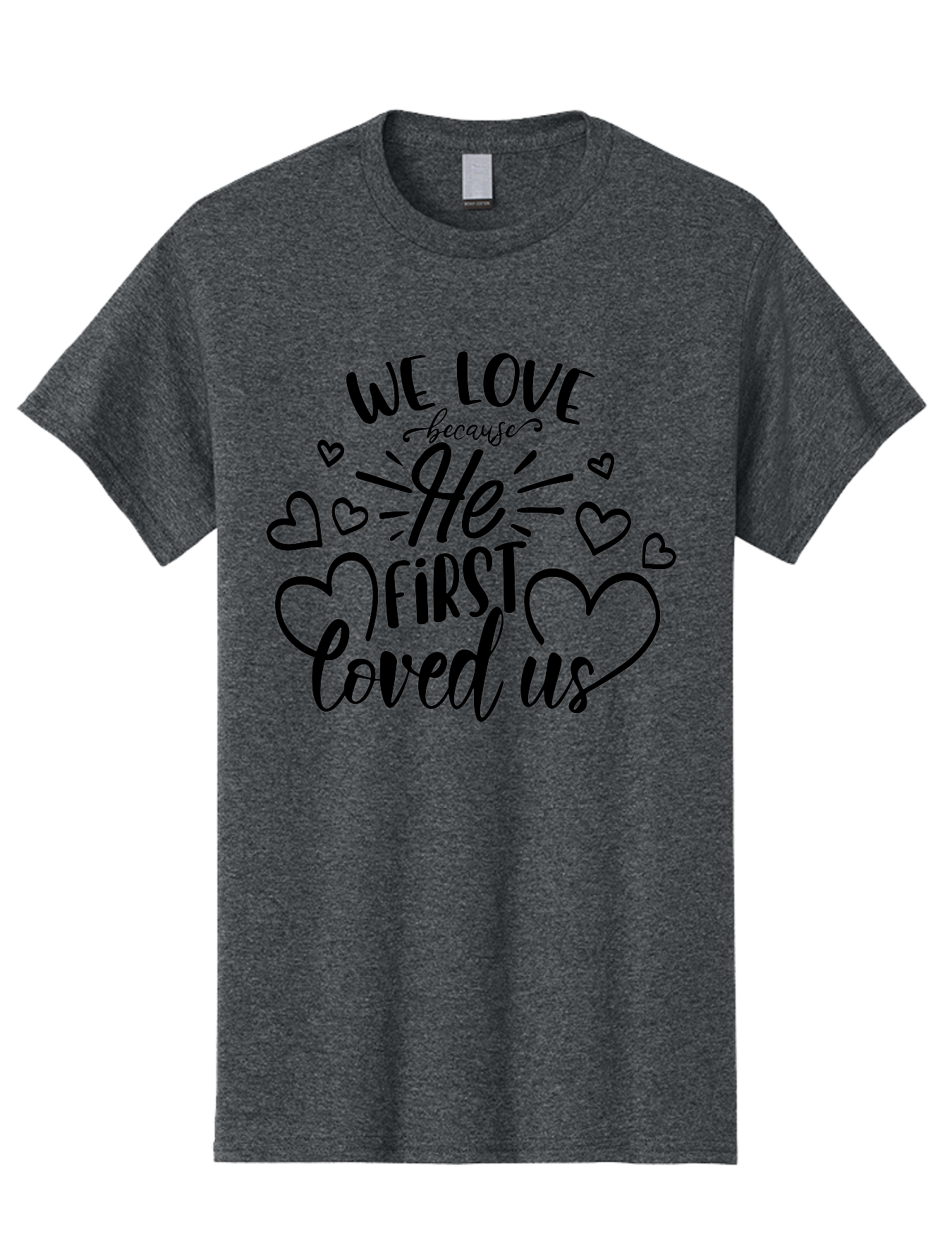We Love Because He First Loved Us Men'S Graphic Tee, 100% Cotton, Comfortable Casual Summer Wear, Machine Washable, Inspirational Quote, Christian Love, Heartwarming Message, Divine Love, Faith-Based Graphic, Love Quote, Bible Verse Art, Aae826 13