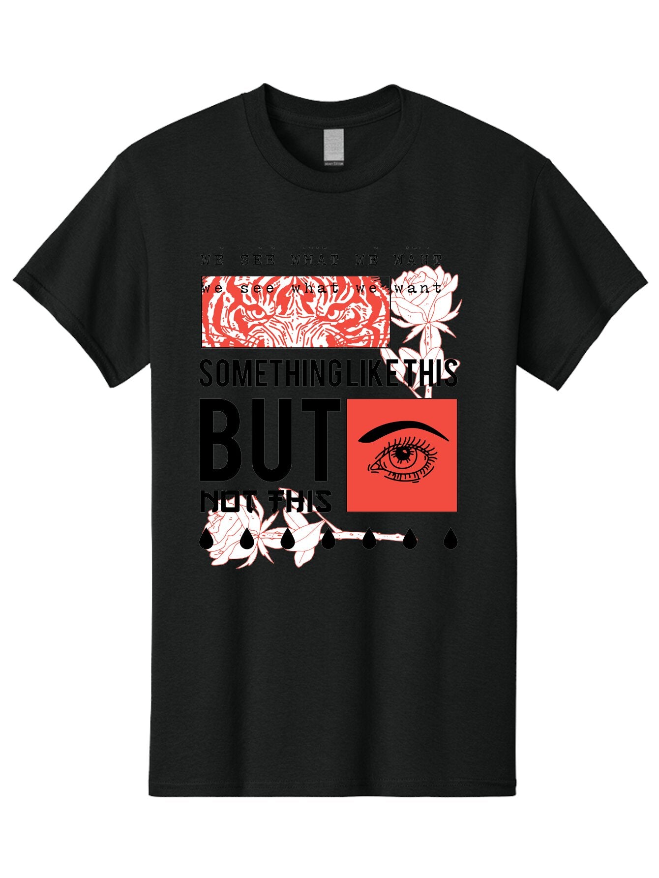 We See - Men Men'S Graphic Tee, 100% Cotton, Comfortable Casual Summer Wear, Machine Washable, Eye With Tears, Abstract Art, Surrealism, Thought-Provoking Quote, Bold Typography, Contrasting Colors, Eye-Catching Design, Striking Imagery, Aae827 5
