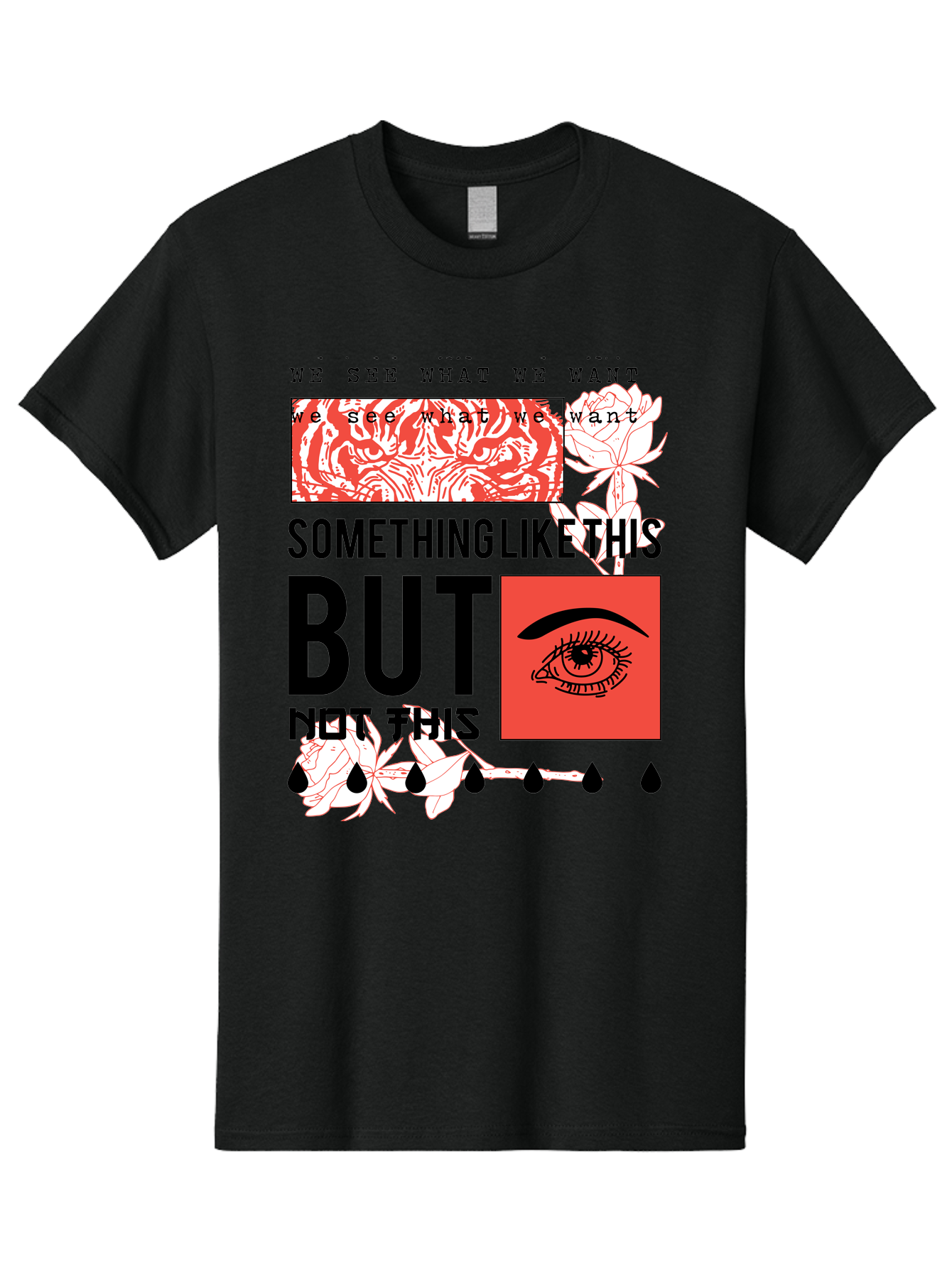 We See - Men Men'S Graphic Tee, 100% Cotton, Comfortable Casual Summer Wear, Machine Washable, Eye With Tears, Abstract Art, Surrealism, Thought-Provoking Quote, Bold Typography, Contrasting Colors, Eye-Catching Design, Striking Imagery, Aae827 15