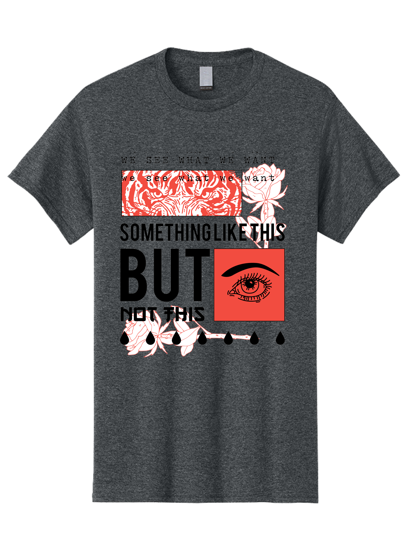 We See - Men Men'S Graphic Tee, 100% Cotton, Comfortable Casual Summer Wear, Machine Washable, Eye With Tears, Abstract Art, Surrealism, Thought-Provoking Quote, Bold Typography, Contrasting Colors, Eye-Catching Design, Striking Imagery, Aae827 23