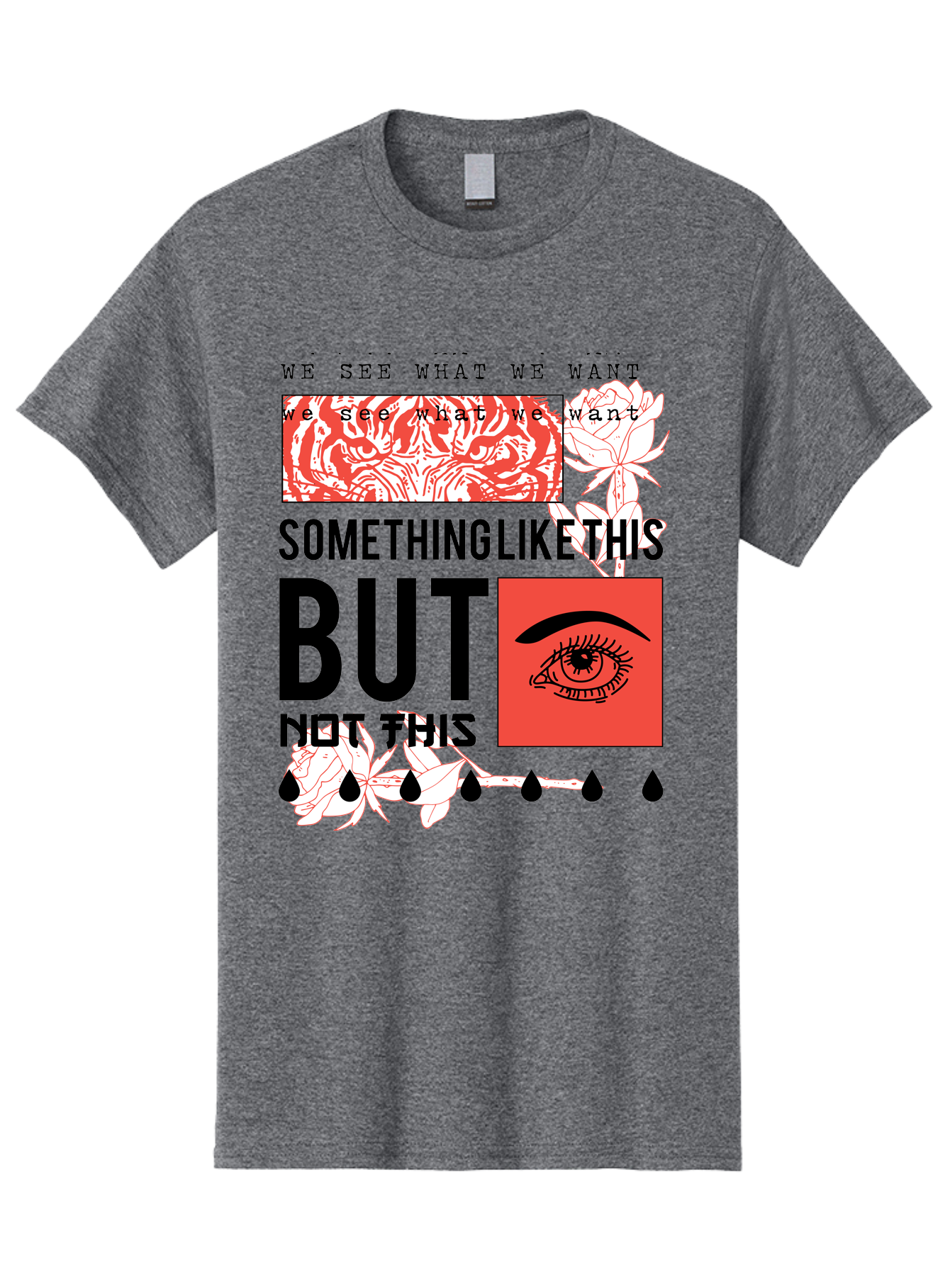 We See - Men Men'S Graphic Tee, 100% Cotton, Comfortable Casual Summer Wear, Machine Washable, Eye With Tears, Abstract Art, Surrealism, Thought-Provoking Quote, Bold Typography, Contrasting Colors, Eye-Catching Design, Striking Imagery, Aae827 21