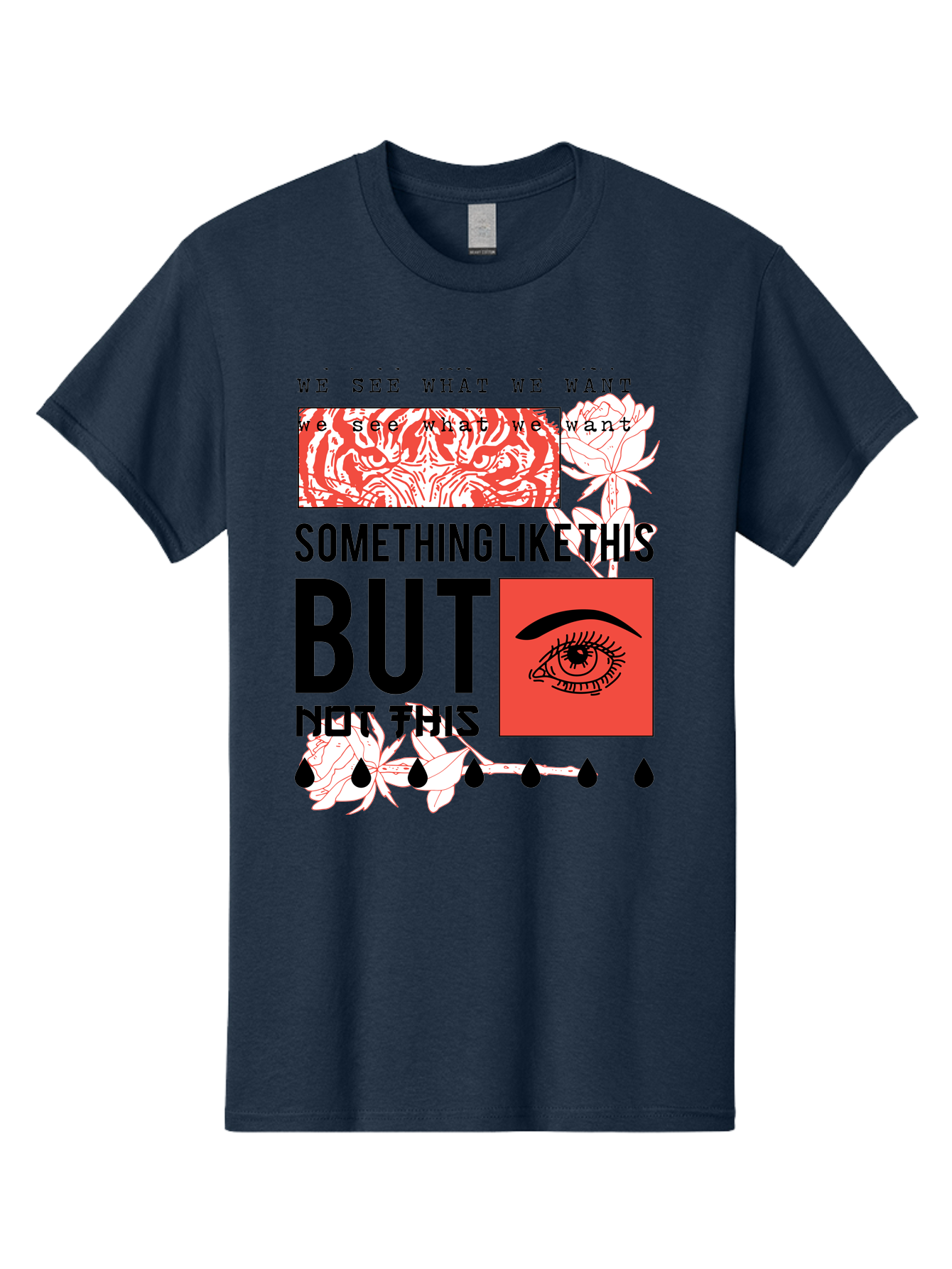 We See - Men Men'S Graphic Tee, 100% Cotton, Comfortable Casual Summer Wear, Machine Washable, Eye With Tears, Abstract Art, Surrealism, Thought-Provoking Quote, Bold Typography, Contrasting Colors, Eye-Catching Design, Striking Imagery, Aae827 25