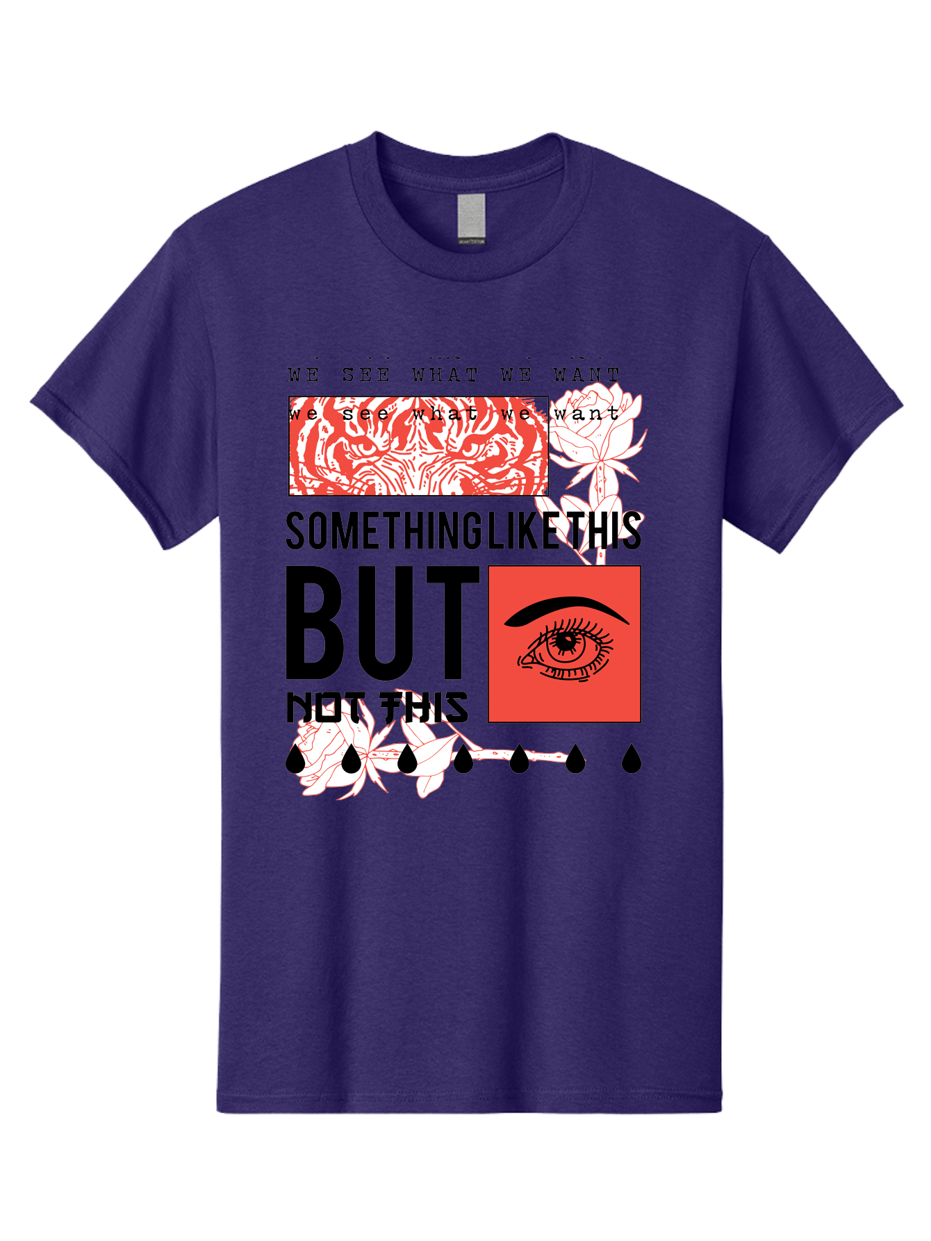 We See - Men Men'S Graphic Tee, 100% Cotton, Comfortable Casual Summer Wear, Machine Washable, Eye With Tears, Abstract Art, Surrealism, Thought-Provoking Quote, Bold Typography, Contrasting Colors, Eye-Catching Design, Striking Imagery, Aae827 17
