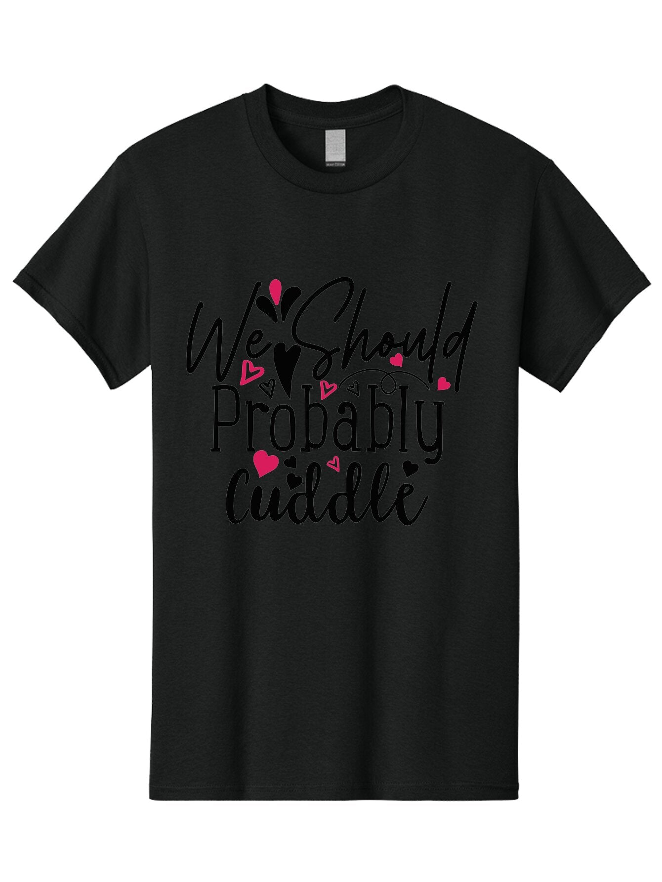 We Should Probably Cuddle Men'S Graphic Tee, 100% Cotton, Comfortable Casual Summer Wear, Machine Washable, Love Quotes, Cuddle, Relationship Goals, Heartwarming Messages, Romantic Phrases, Valentines Day Gifts Aae828 6