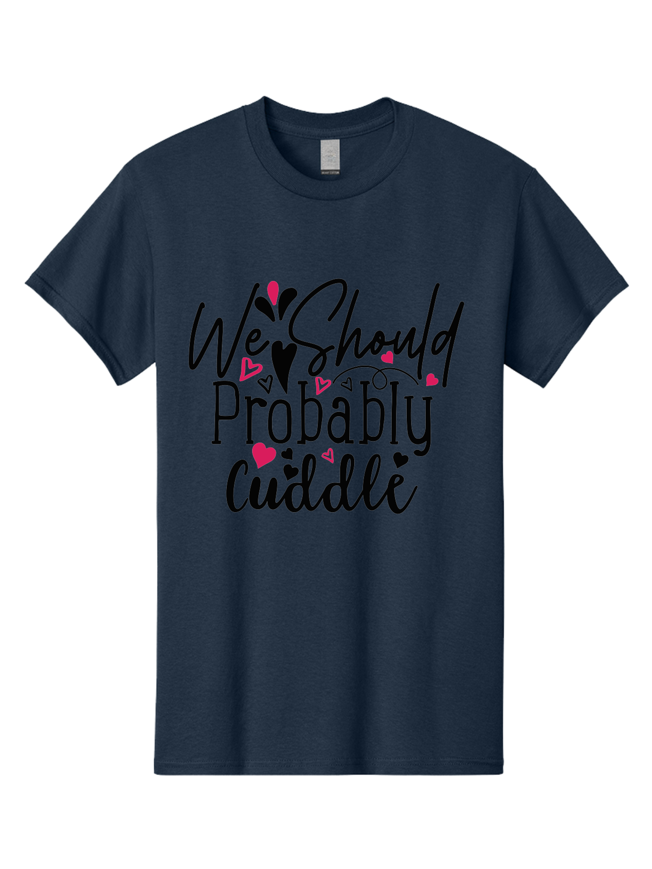 We Should Probably Cuddle Men'S Graphic Tee, 100% Cotton, Comfortable Casual Summer Wear, Machine Washable, Love Quotes, Cuddle, Relationship Goals, Heartwarming Messages, Romantic Phrases, Valentines Day Gifts Aae828 29