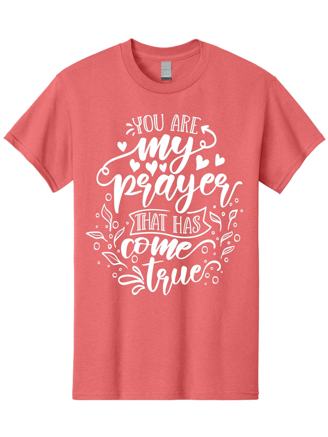 You Are My Prayer That Has Come True White Men'S Graphic Tee, 100% Cotton, Comfortable Casual Summer Wear, Machine Washable, Inspirational Quote, Heartwarming Message, Prayer Come True, Beautiful Typography, Floral Designs, Lovely Hearts, Aae871 14