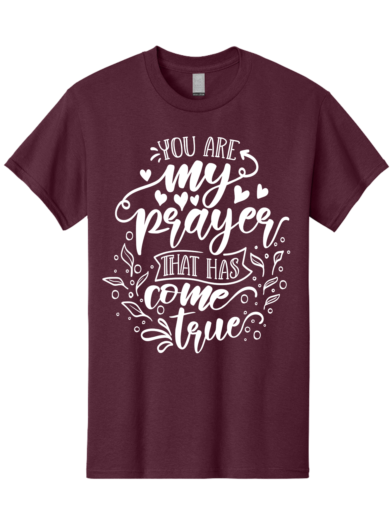 You Are My Prayer That Has Come True White Men'S Graphic Tee, 100% Cotton, Comfortable Casual Summer Wear, Machine Washable, Inspirational Quote, Heartwarming Message, Prayer Come True, Beautiful Typography, Floral Designs, Lovely Hearts, Aae871