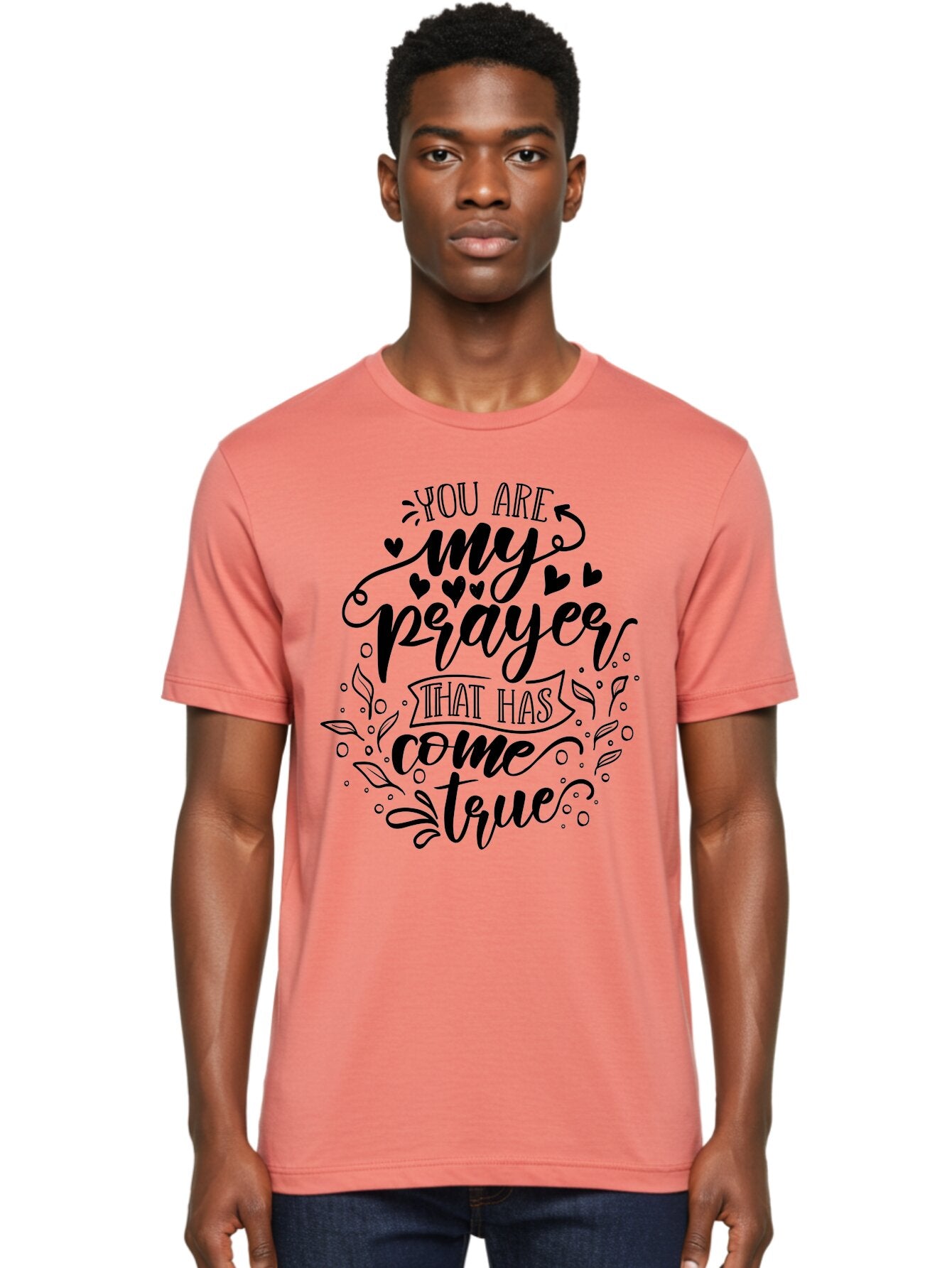 You Are My Prayer That Has Come True Men'S Graphic Tee, 100% Cotton, Comfortable Casual Summer Wear, Machine Washable, Inspirational Quote, Prayer Answered, Love Message, Heartfelt, Positive Affirmation, Motivational Words, Spiritual Message, Aae872 18