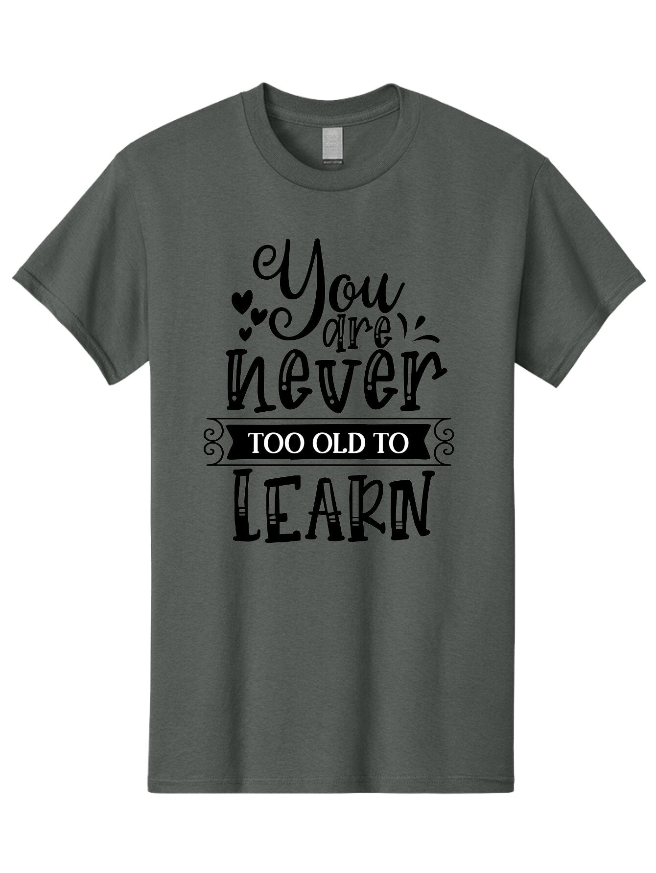 You Are Never Too Old To Learn Men'S Graphic Tee, 100% Cotton, Comfortable Casual Summer Wear, Machine Washable, Motivational Quote, Inspirational Saying, Learning Is Lifelong, Personal Growth, Self-Improvement, Educational Encouragement, Aae873