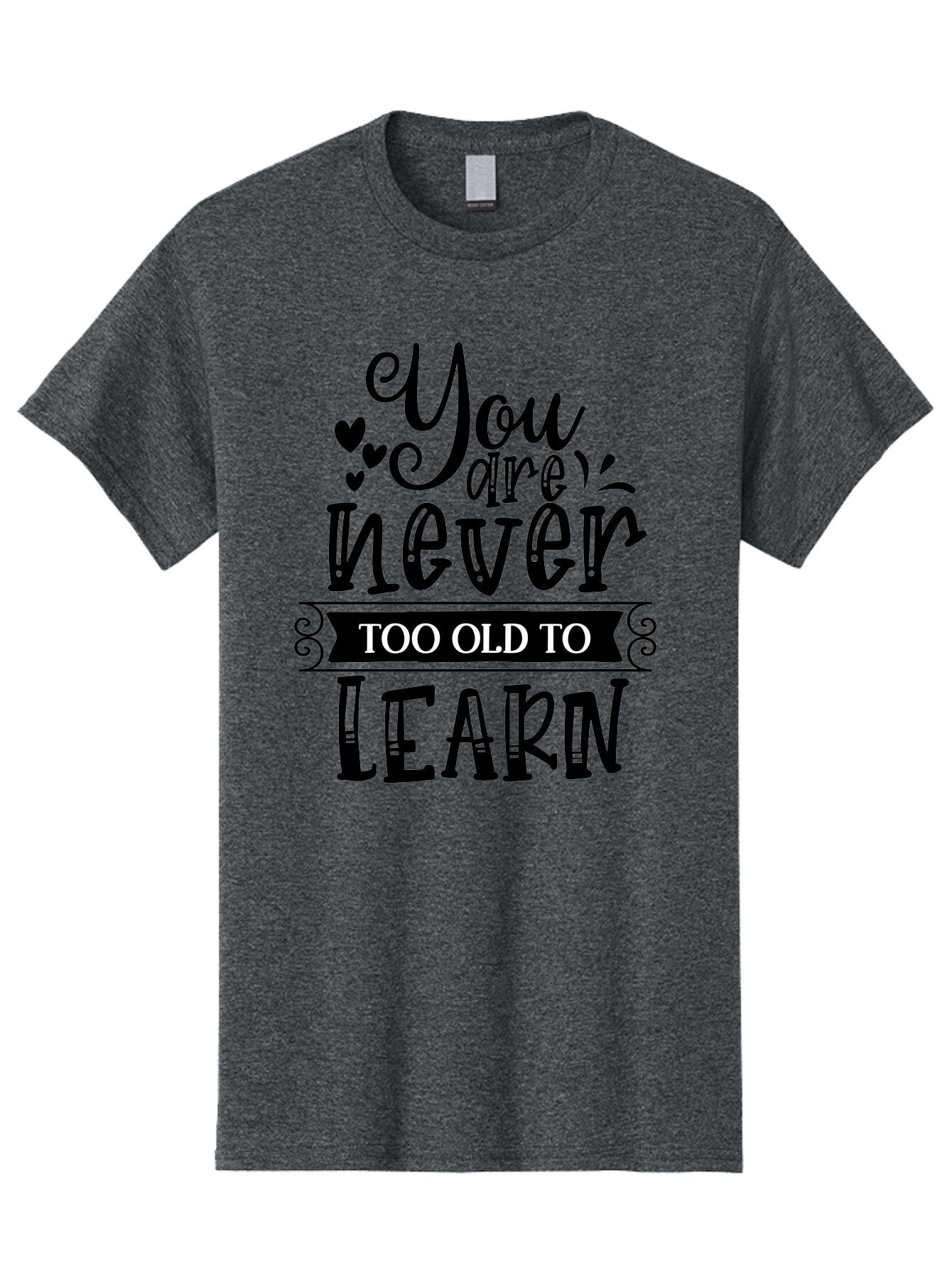 You Are Never Too Old To Learn Men'S Graphic Tee, 100% Cotton, Comfortable Casual Summer Wear, Machine Washable, Motivational Quote, Inspirational Saying, Learning Is Lifelong, Personal Growth, Self-Improvement, Educational Encouragement, Aae873 5