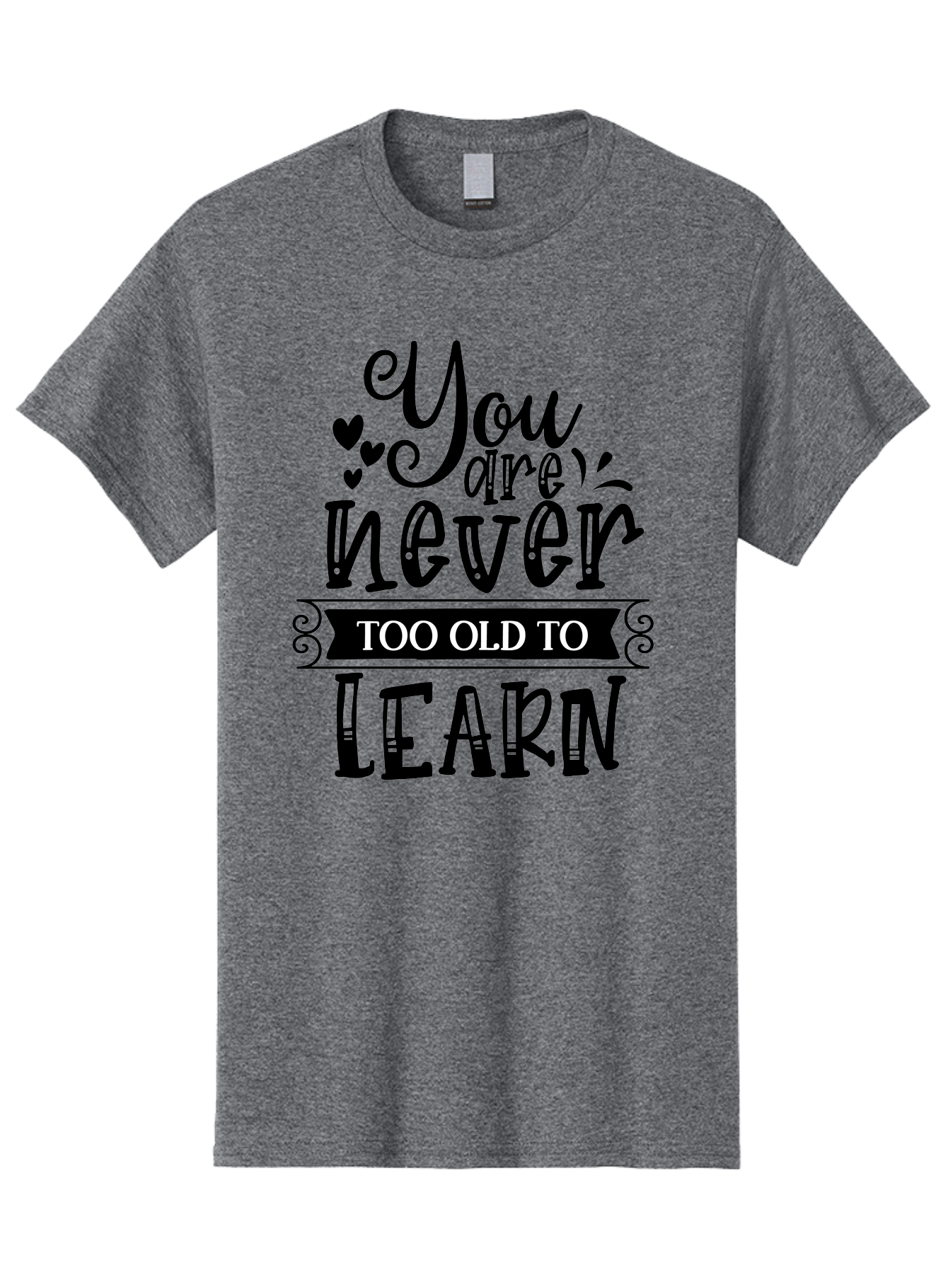 You Are Never Too Old To Learn Men'S Graphic Tee, 100% Cotton, Comfortable Casual Summer Wear, Machine Washable, Motivational Quote, Inspirational Saying, Learning Is Lifelong, Personal Growth, Self-Improvement, Educational Encouragement, Aae873 25