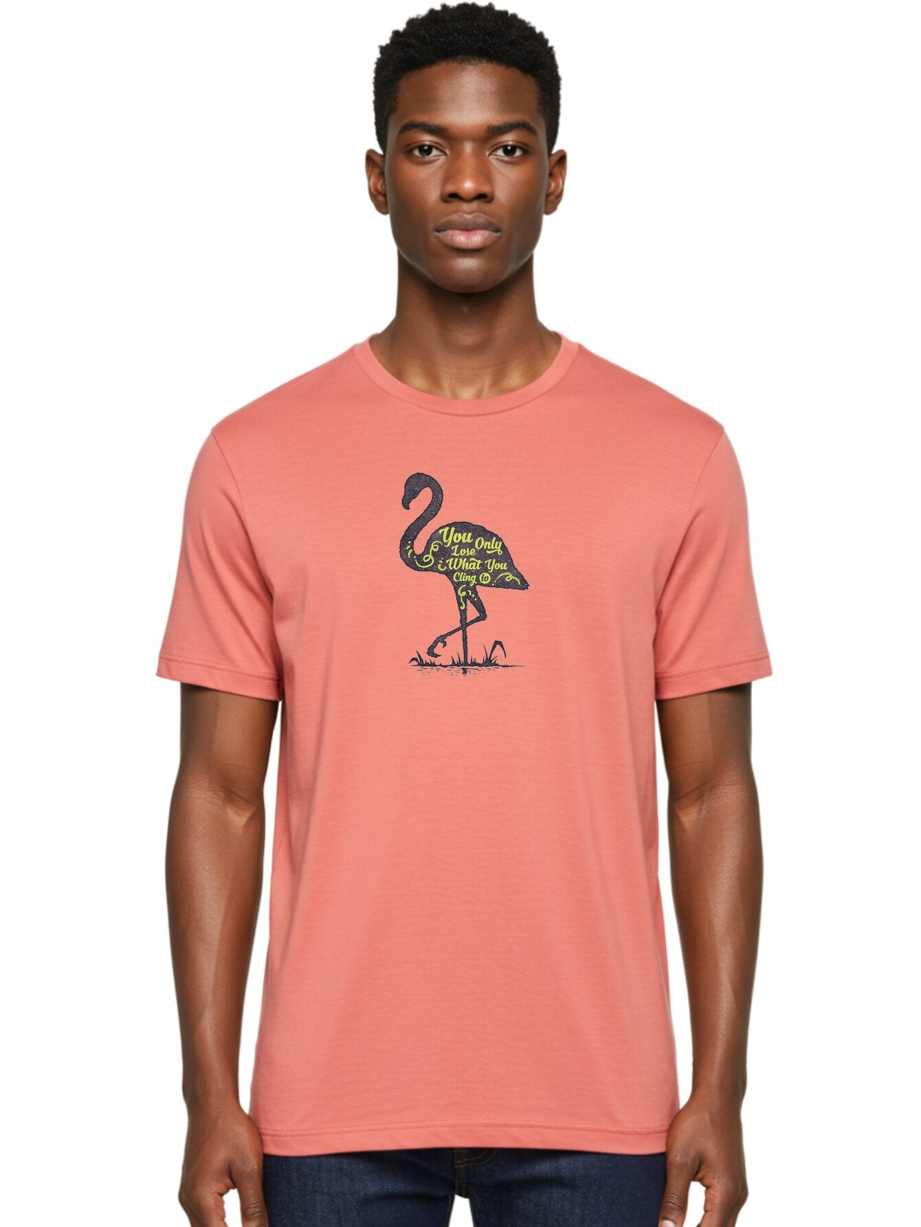 You Only Lose What You Cling To Men'S Graphic Tee, 100% Cotton, Comfortable Casual Summer Wear, Machine Washable, Flamingo Silhouette, Inspirational Quote, Motivational Words, Typography Art, You Only Love What You Cling, Positive Affirmation, Aae877 20