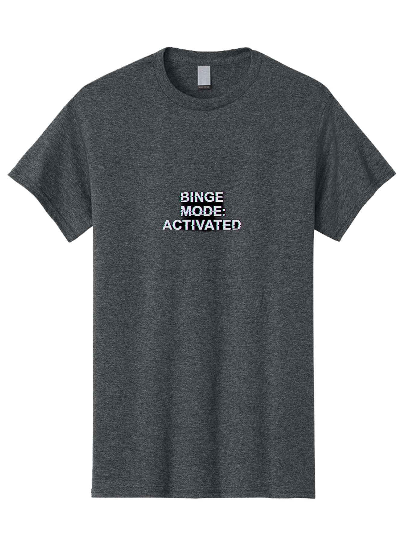 Binge-Mode-Activated-1 Men'S Graphic Tee, 100% Cotton, Comfortable Casual Summer Wear, Machine Washable, Binge Mode, Binge Watching, Activated, Glitch Text, Distorted Font, Grey Text, Pop Culture, Entertainment, Tv Show, Meme Culture, Bab679 10
