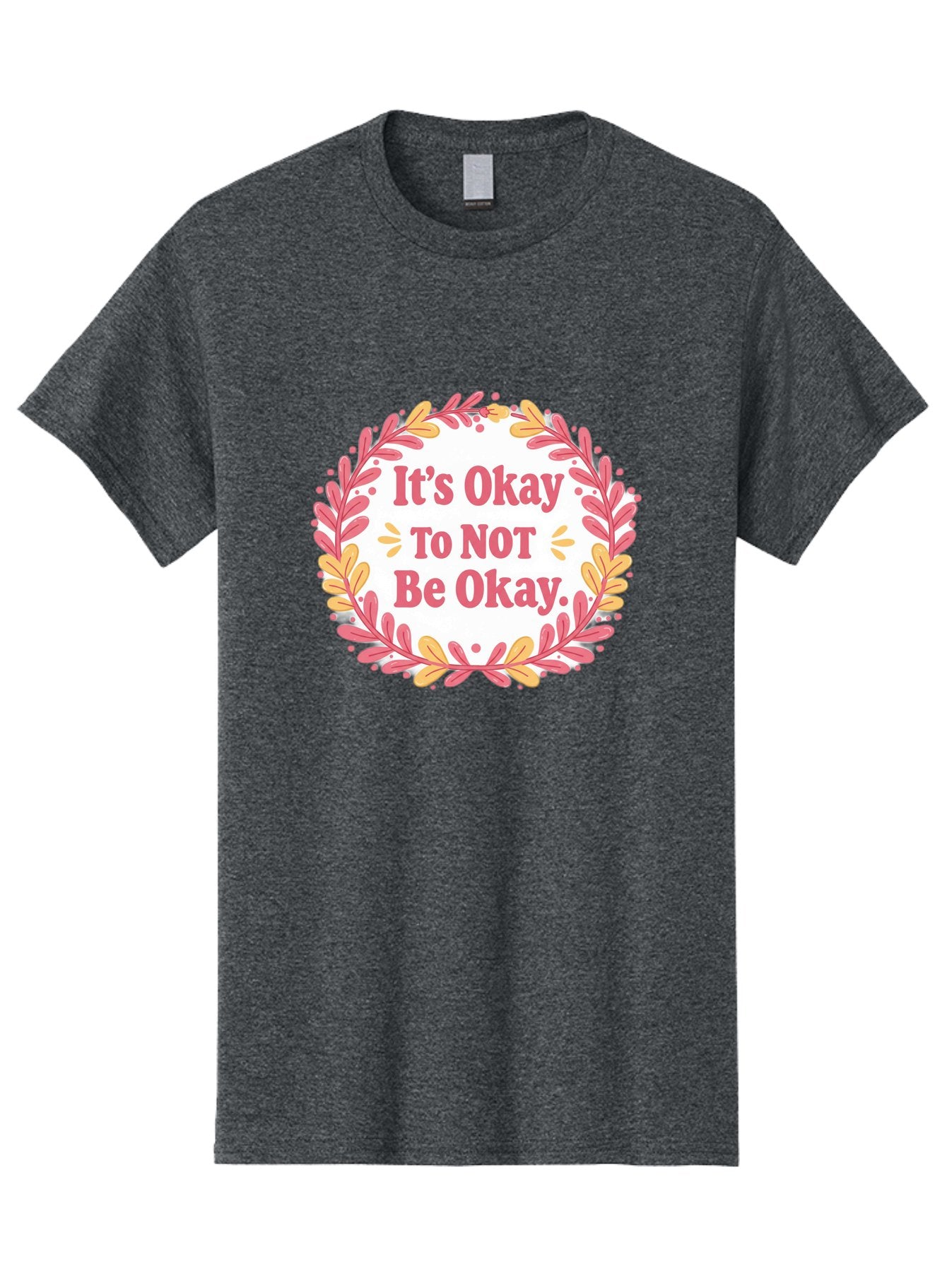 It-S-Okay-To-Not-Be-Okay-1 Men'S Graphic Tee, 100% Cotton, Comfortable Casual Summer Wear, Machine Washable, Motivational Quote, Mental Health Awareness, Inspirational Message, Positive Vibes, Self Care, Wellness, Pink Font, Yellow Leaves, Bae050 13