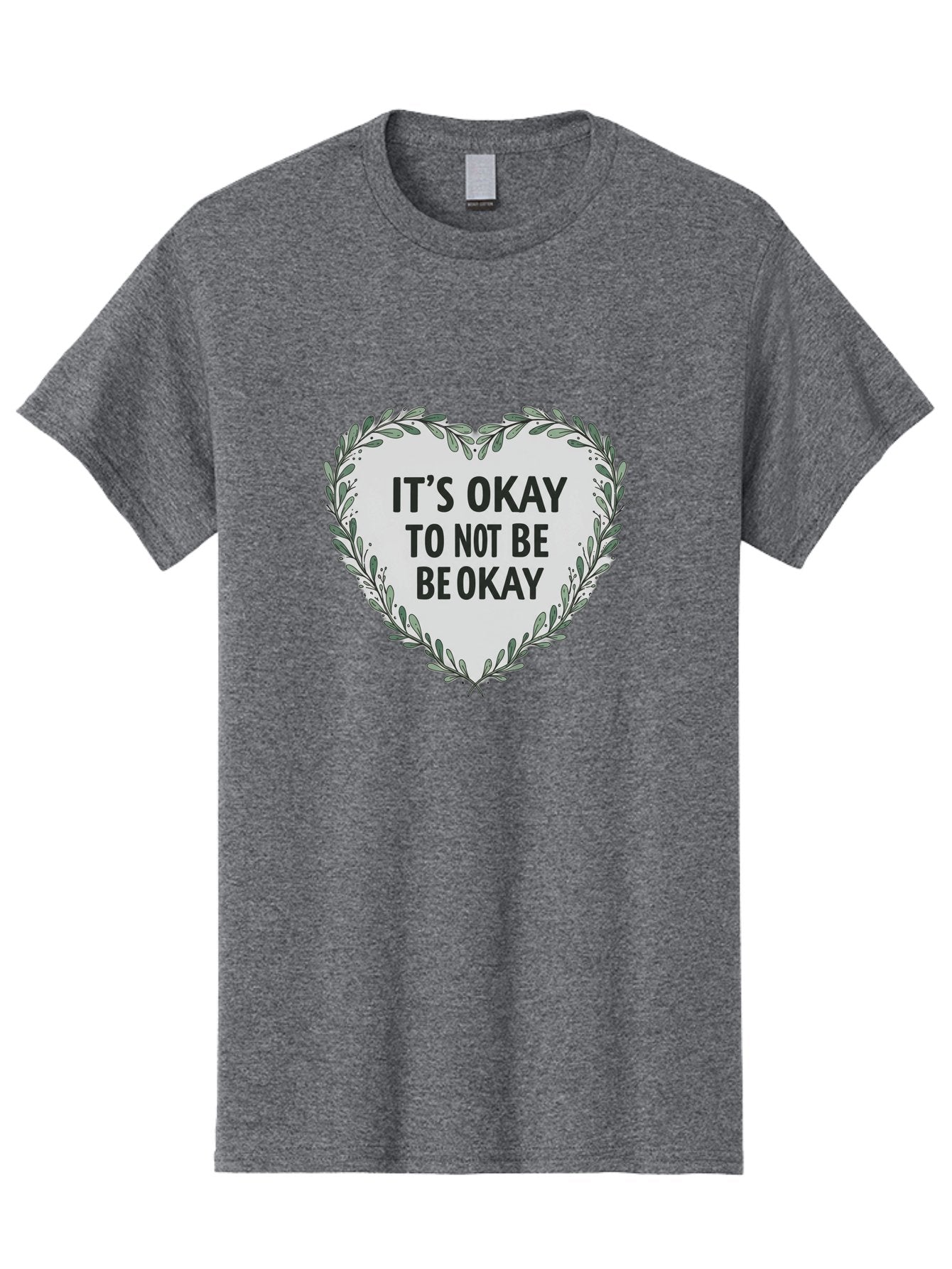 It-S-Okay-To-Not-Be-Okay-2 Men'S Graphic Tee, 100% Cotton, Comfortable Casual Summer Wear, Machine Washable, Mental Health Awareness, Inspirational Quotes, Heart Shape, Floral Wreath, Motivational Messages, Self Care, Emotional Support, Bae051 11