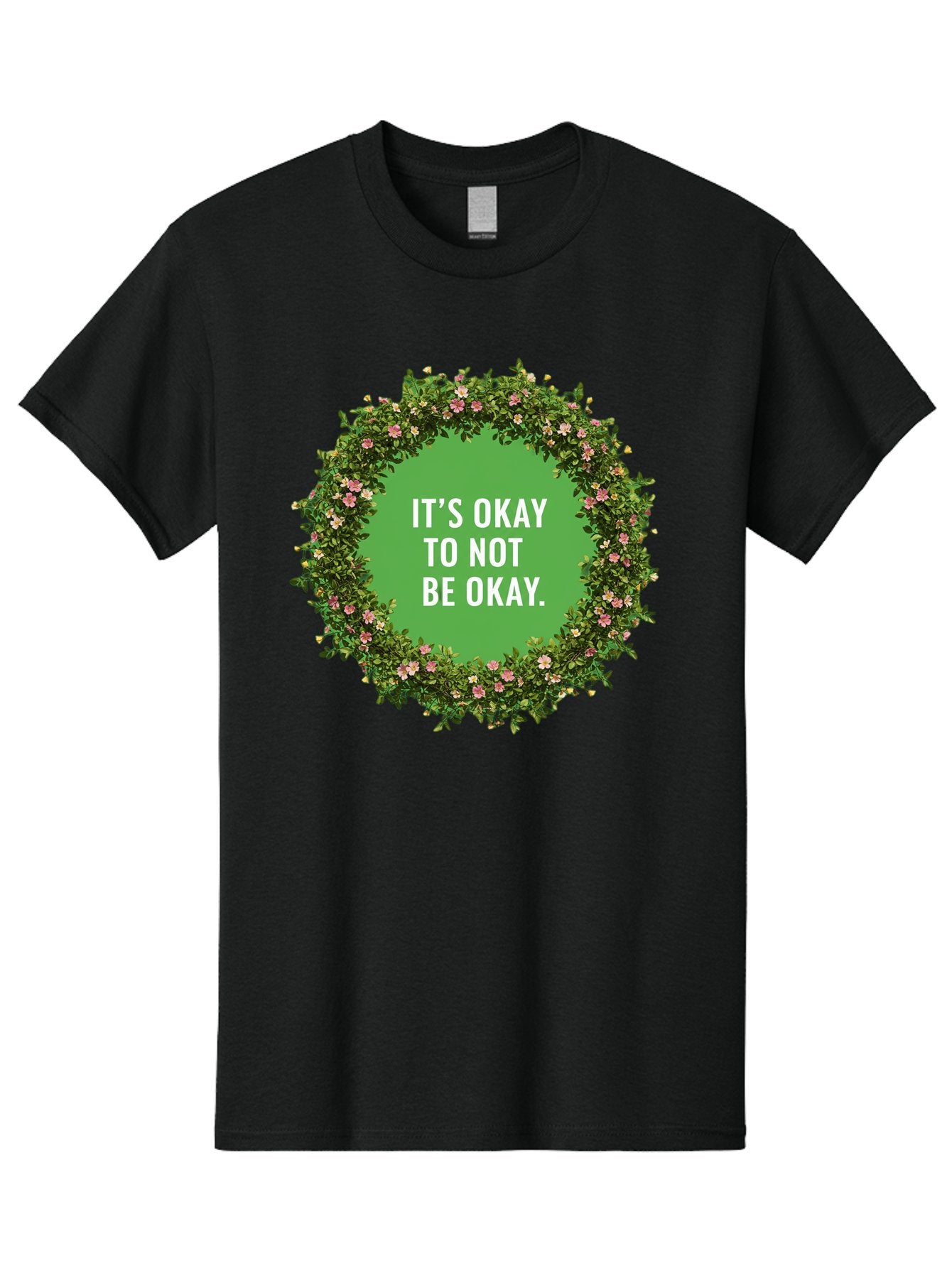 It-S-Okay-To-Not-Be-Okay-4 Men'S Graphic Tee, 100% Cotton, Comfortable Casual Summer Wear, Machine Washable, Mental Health Awareness, Positive Affirmation, Self Care, Emotional Support, Floral Wreath, Motivational Quote, Wellness, Self Love, Bae053 14