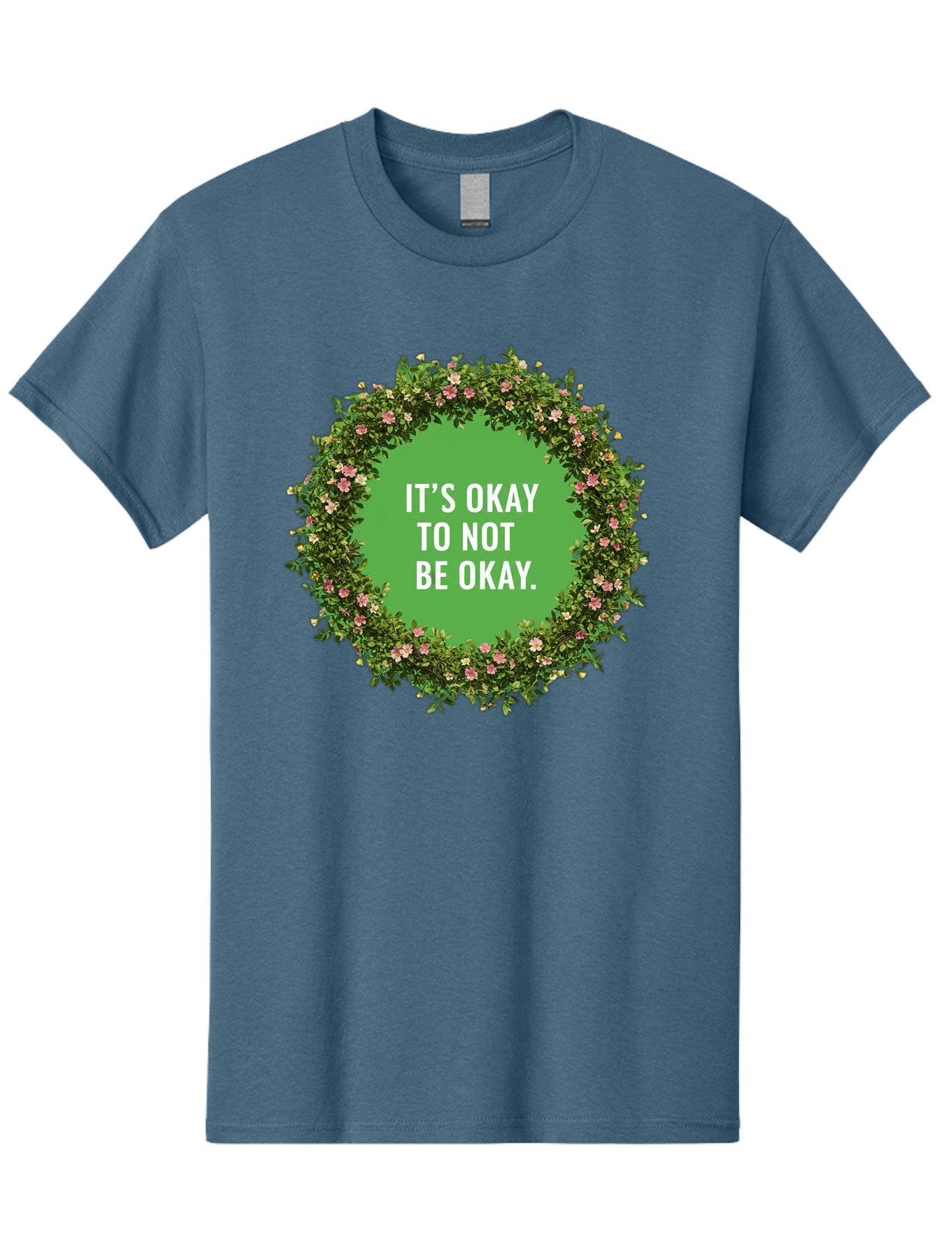 It-S-Okay-To-Not-Be-Okay-4 Men'S Graphic Tee, 100% Cotton, Comfortable Casual Summer Wear, Machine Washable, Mental Health Awareness, Positive Affirmation, Self Care, Emotional Support, Floral Wreath, Motivational Quote, Wellness, Self Love, Bae053