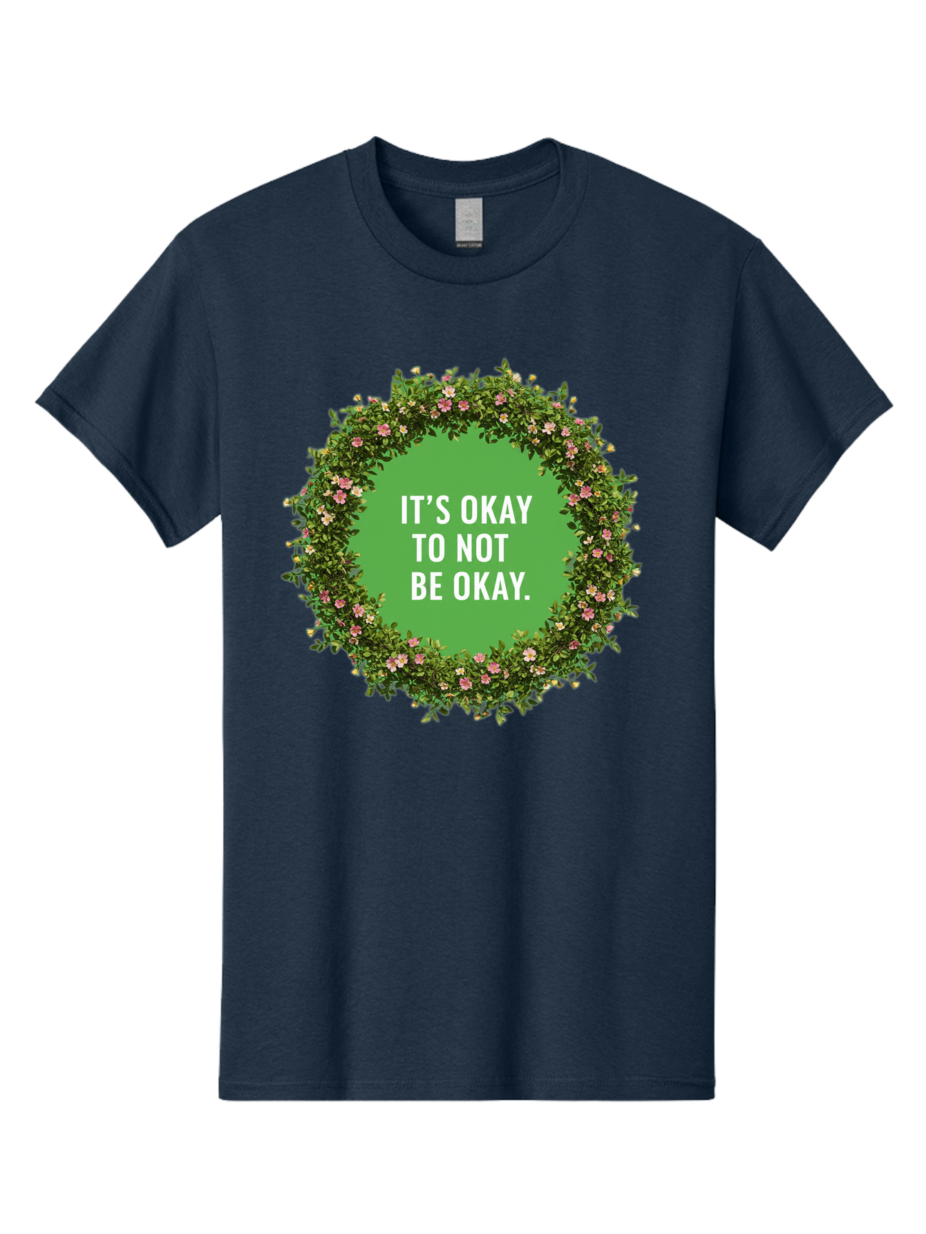 It-S-Okay-To-Not-Be-Okay-4 Men'S Graphic Tee, 100% Cotton, Comfortable Casual Summer Wear, Machine Washable, Mental Health Awareness, Positive Affirmation, Self Care, Emotional Support, Floral Wreath, Motivational Quote, Wellness, Self Love, Bae053