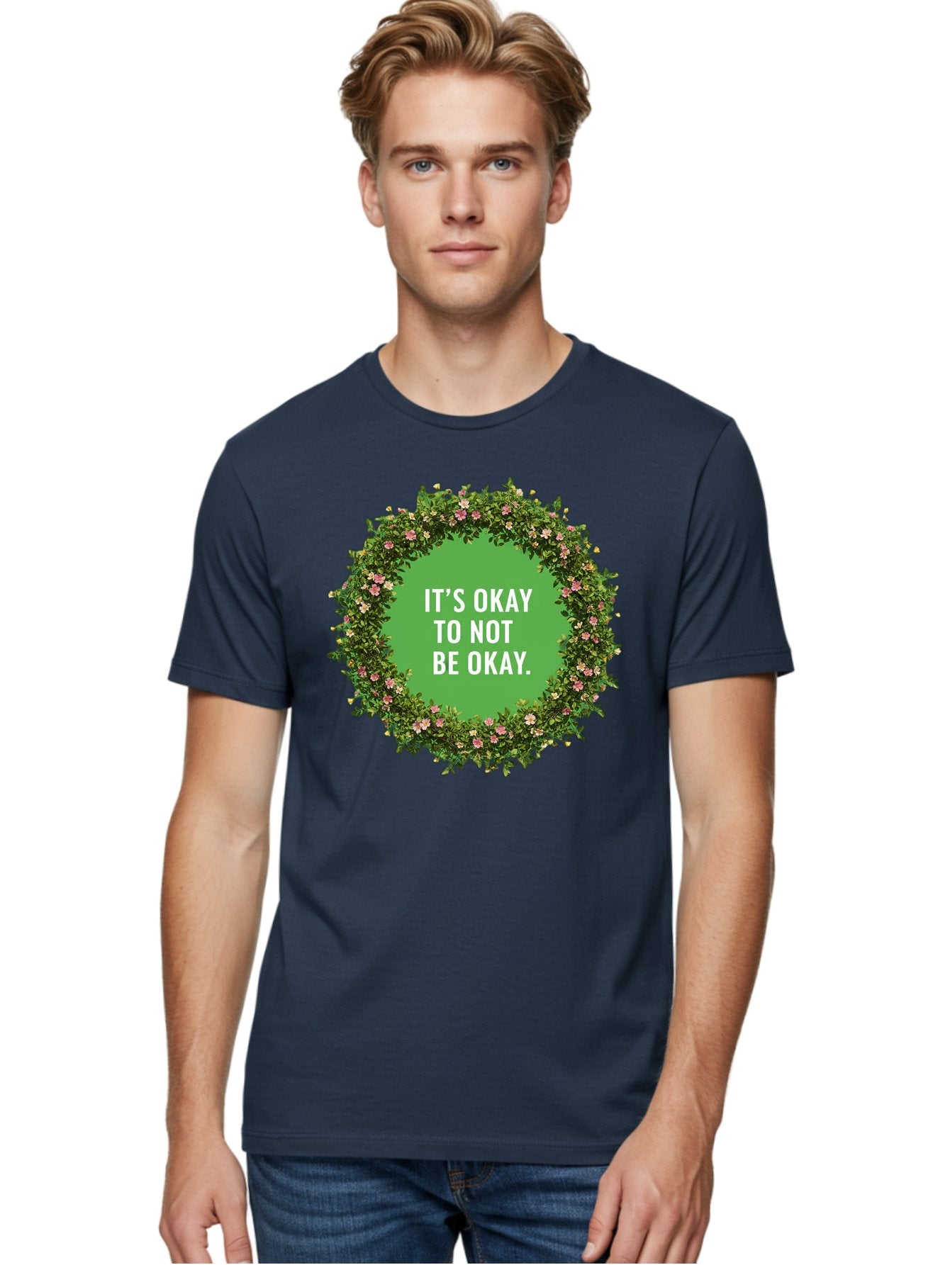 It-S-Okay-To-Not-Be-Okay-4 Men'S Graphic Tee, 100% Cotton, Comfortable Casual Summer Wear, Machine Washable, Mental Health Awareness, Positive Affirmation, Self Care, Emotional Support, Floral Wreath, Motivational Quote, Wellness, Self Love, Bae053 20