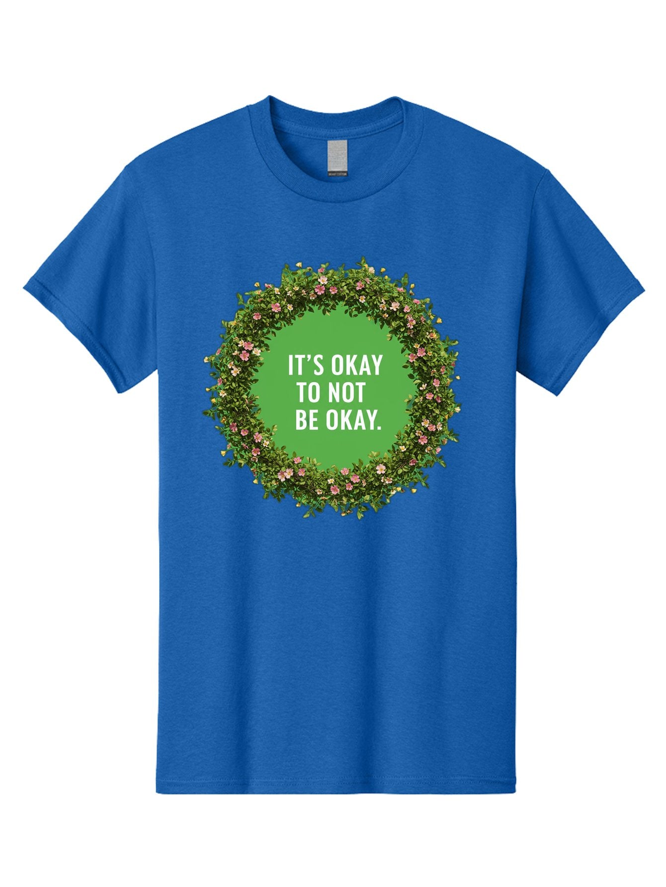 It-S-Okay-To-Not-Be-Okay-4 Men'S Graphic Tee, 100% Cotton, Comfortable Casual Summer Wear, Machine Washable, Mental Health Awareness, Positive Affirmation, Self Care, Emotional Support, Floral Wreath, Motivational Quote, Wellness, Self Love, Bae053 5