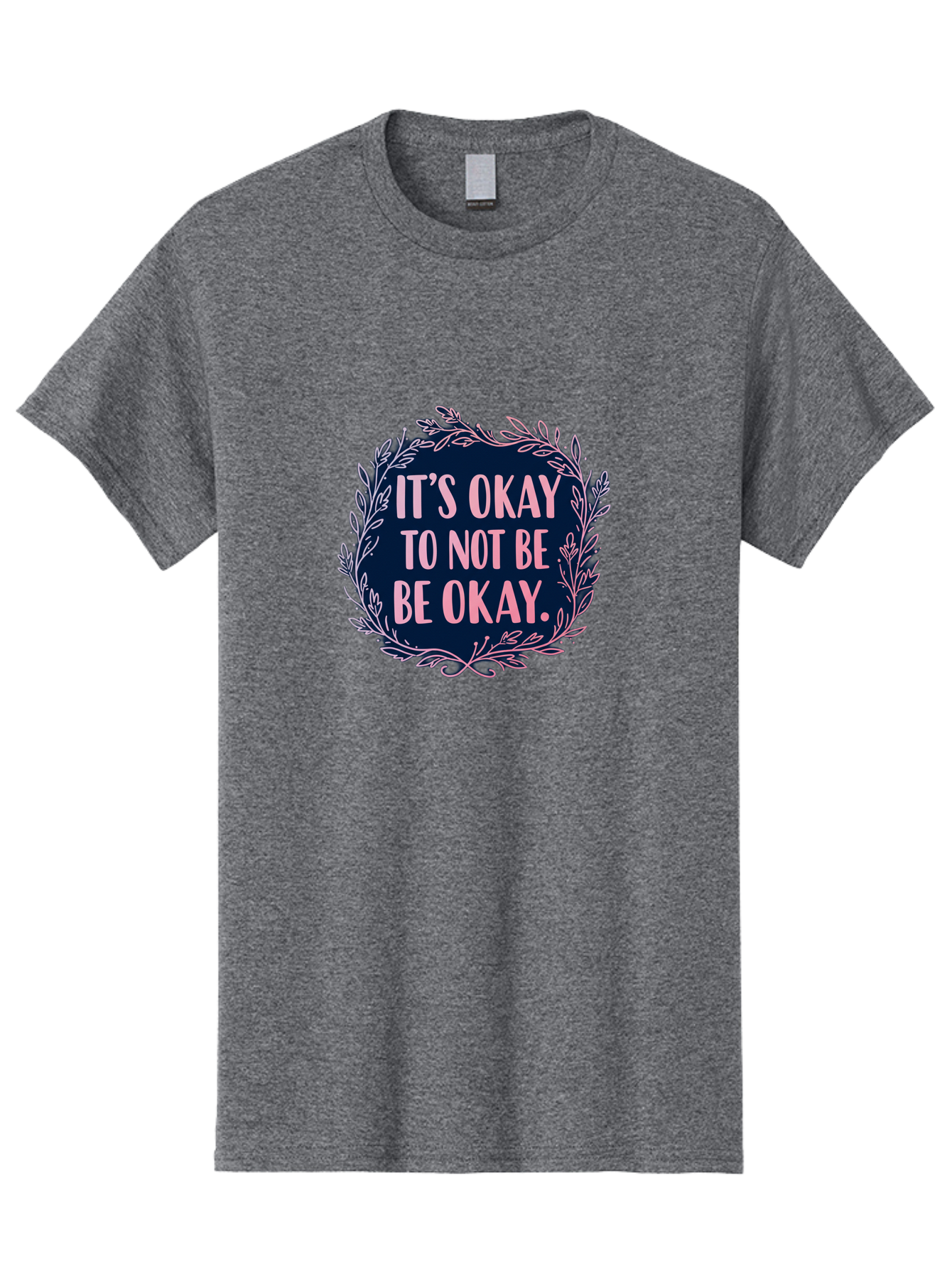 It-S-Okay-To-Not-Be-Okay Men'S Graphic Tee, 100% Cotton, Comfortable Casual Summer Wear, Machine Washable, Mental Health Awareness, Motivational Quote, Self Care, Positive Affirmation, Emotional Wellness, Inspirational Message, Pink Font, Bae055